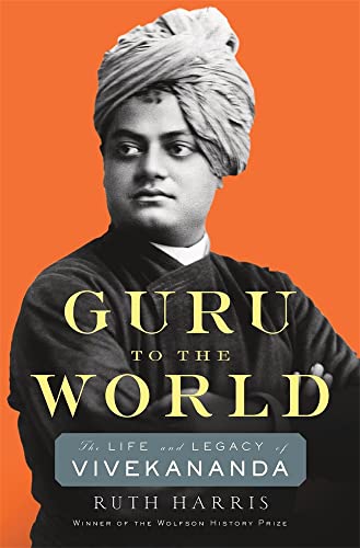 Guru to the World - The Life and Legacy of Vivekananda von Harvard University Press
